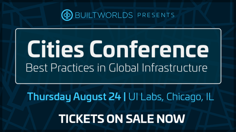 BuiltWorlds Cities Conference Aug 24, 2017