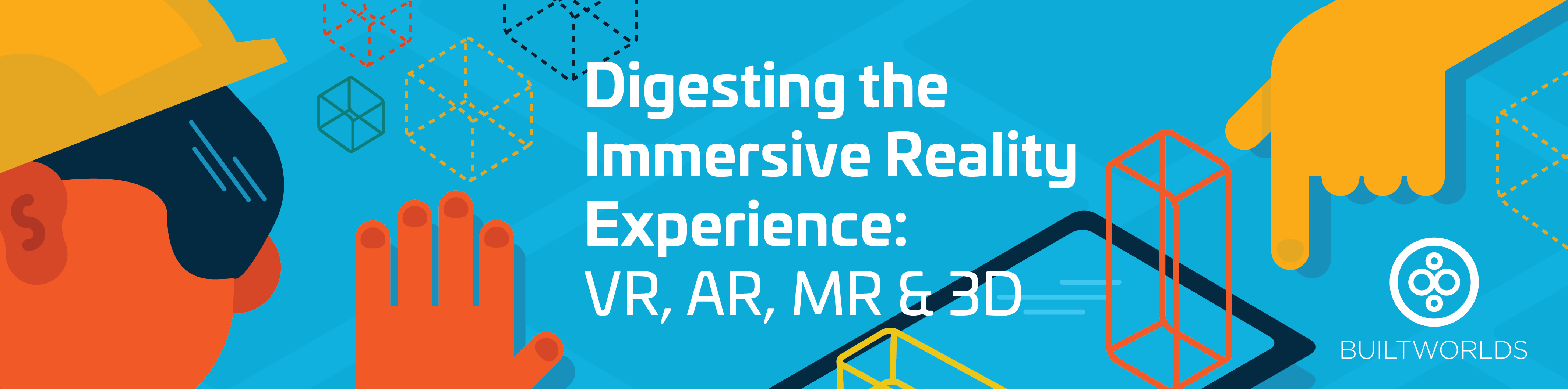 Digesting the Immersive Reality Experience Banner