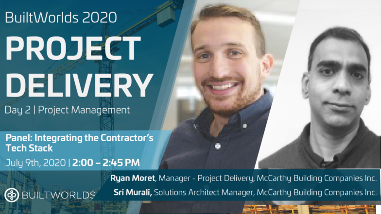 Integrating the Contractor's Tech Stack with Ryan Moret, Manager, Project Delivery and Sri Murali, Solutions Manager, McCarthy