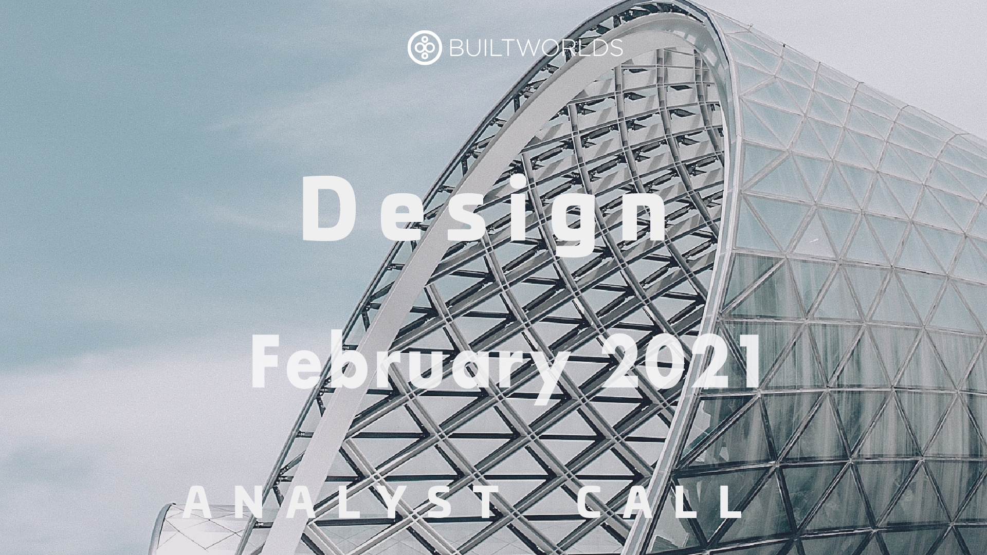 February Design Call - BuiltWorlds