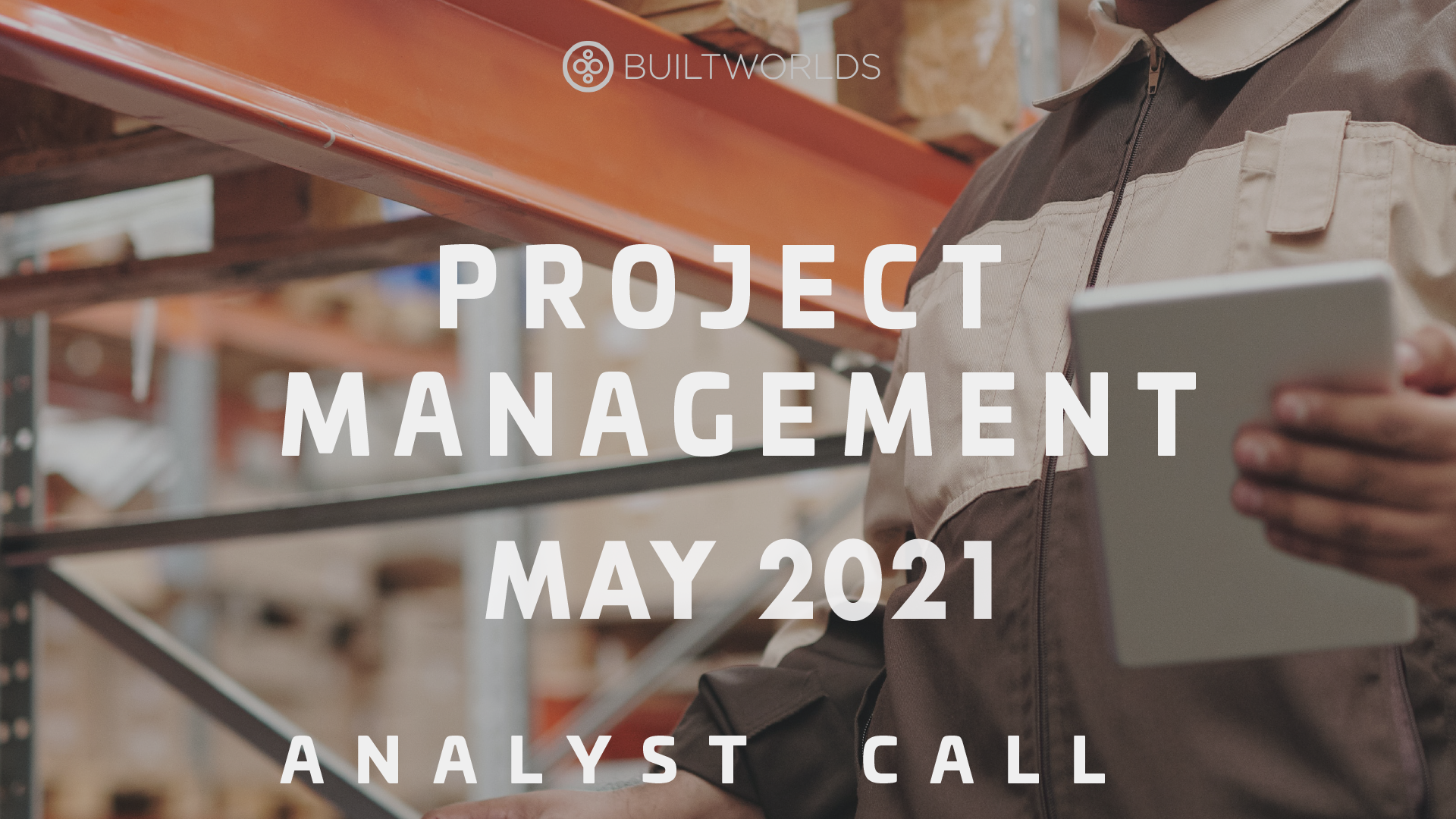 May Project Management, ERP, BI Call - BuiltWorlds