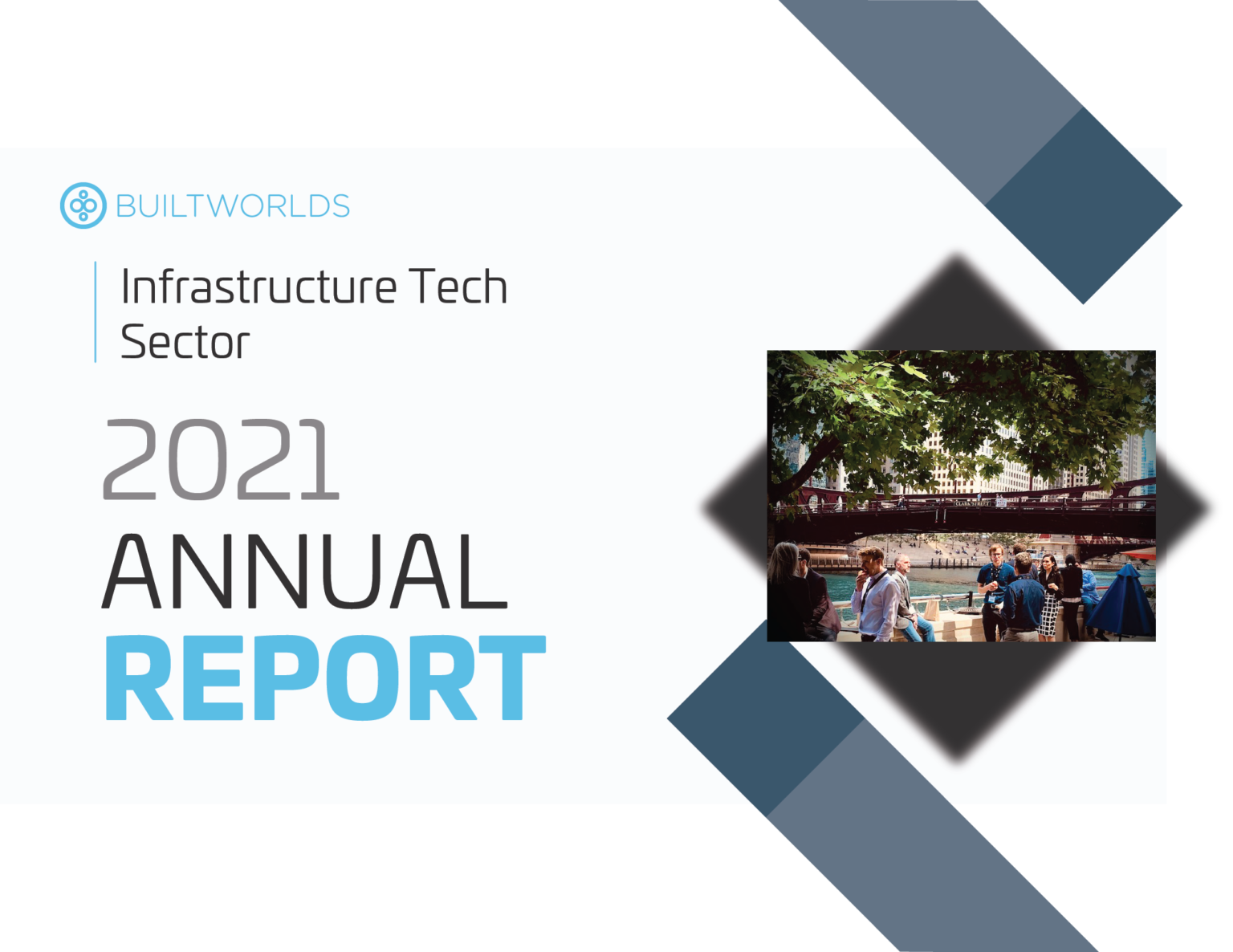 BuiltWorlds 2021 Infrastructure Tech Report - BuiltWorlds