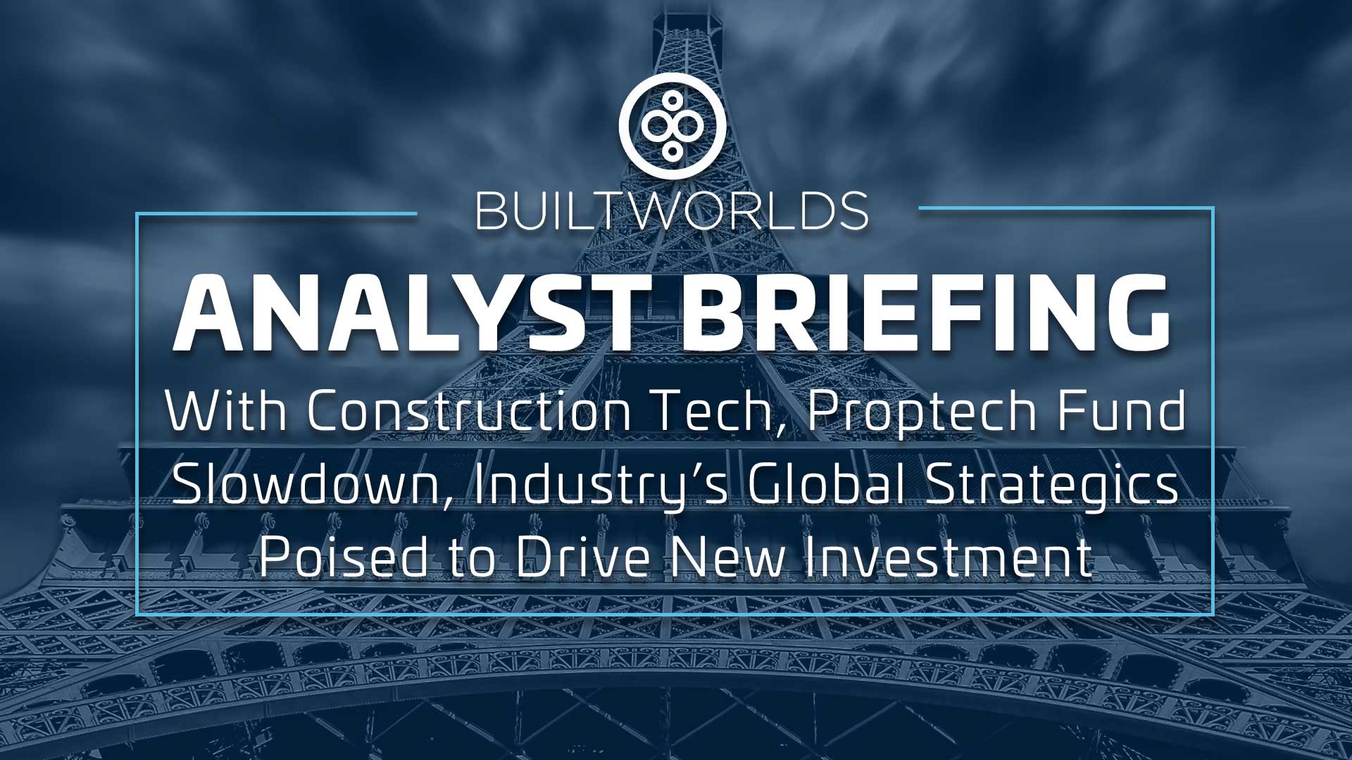 With Construction Tech, Proptech Fund Slowdown, Industry’s Global ...