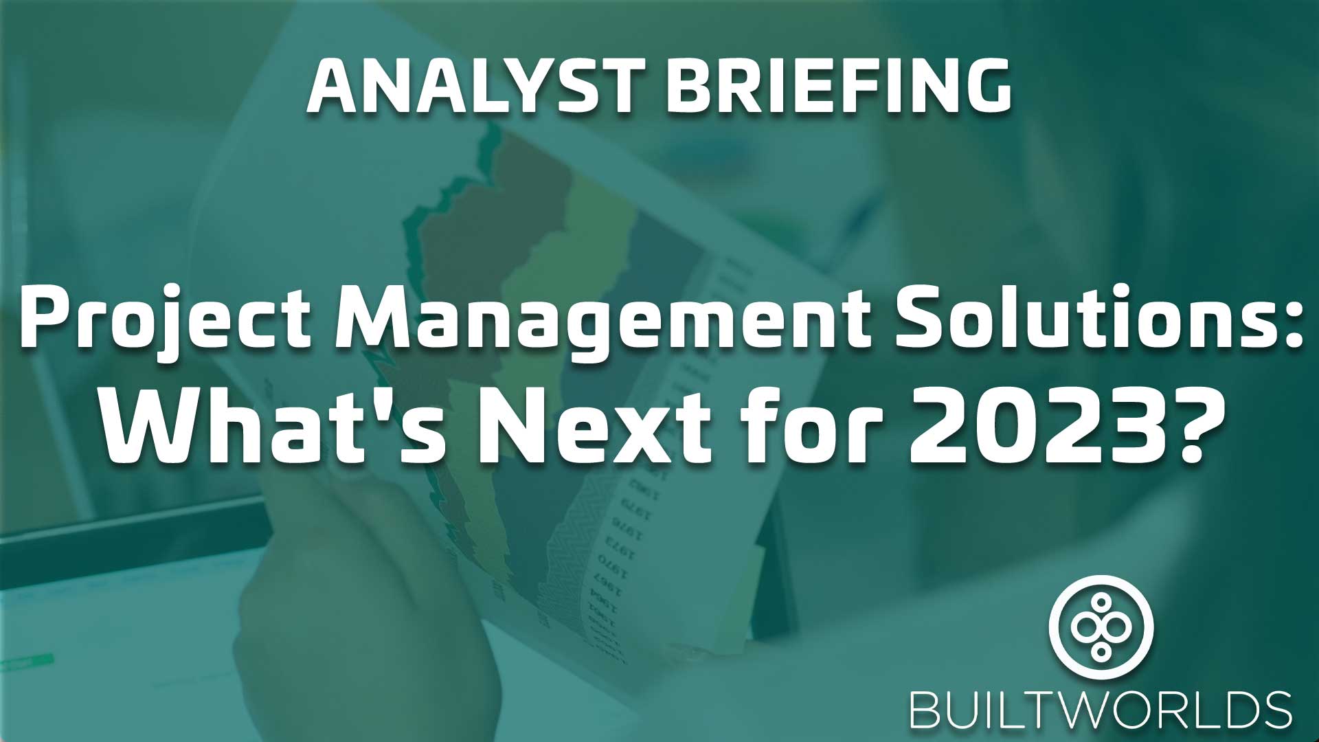 Project Management Solutions: What's Next for 2023? - BuiltWorlds