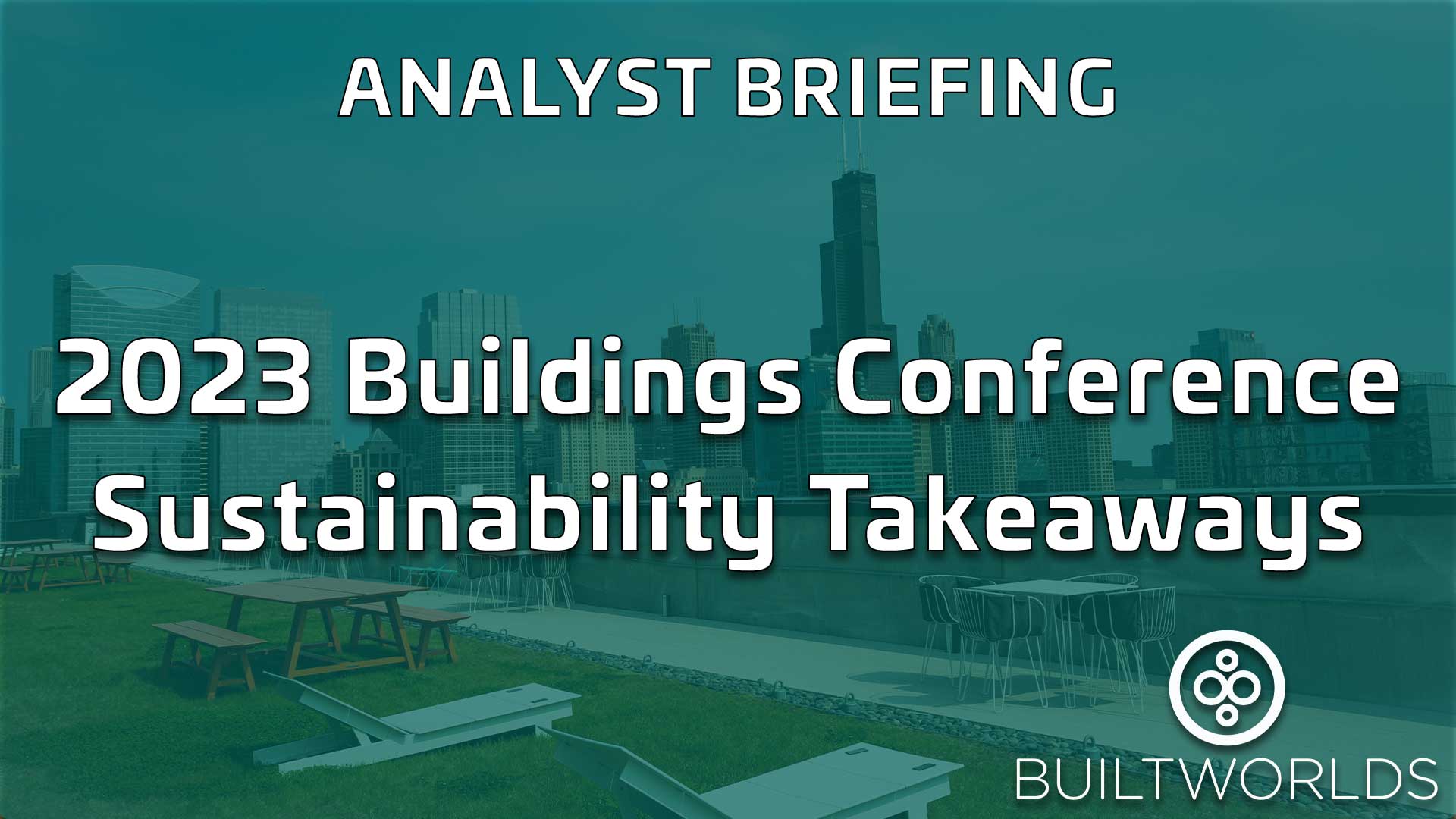 2023 Buildings Conference Sustainability Takeaways BuiltWorlds