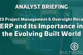 ERP and Its Importance in the Evolving Built World--2023 Project Management & Oversight Recap