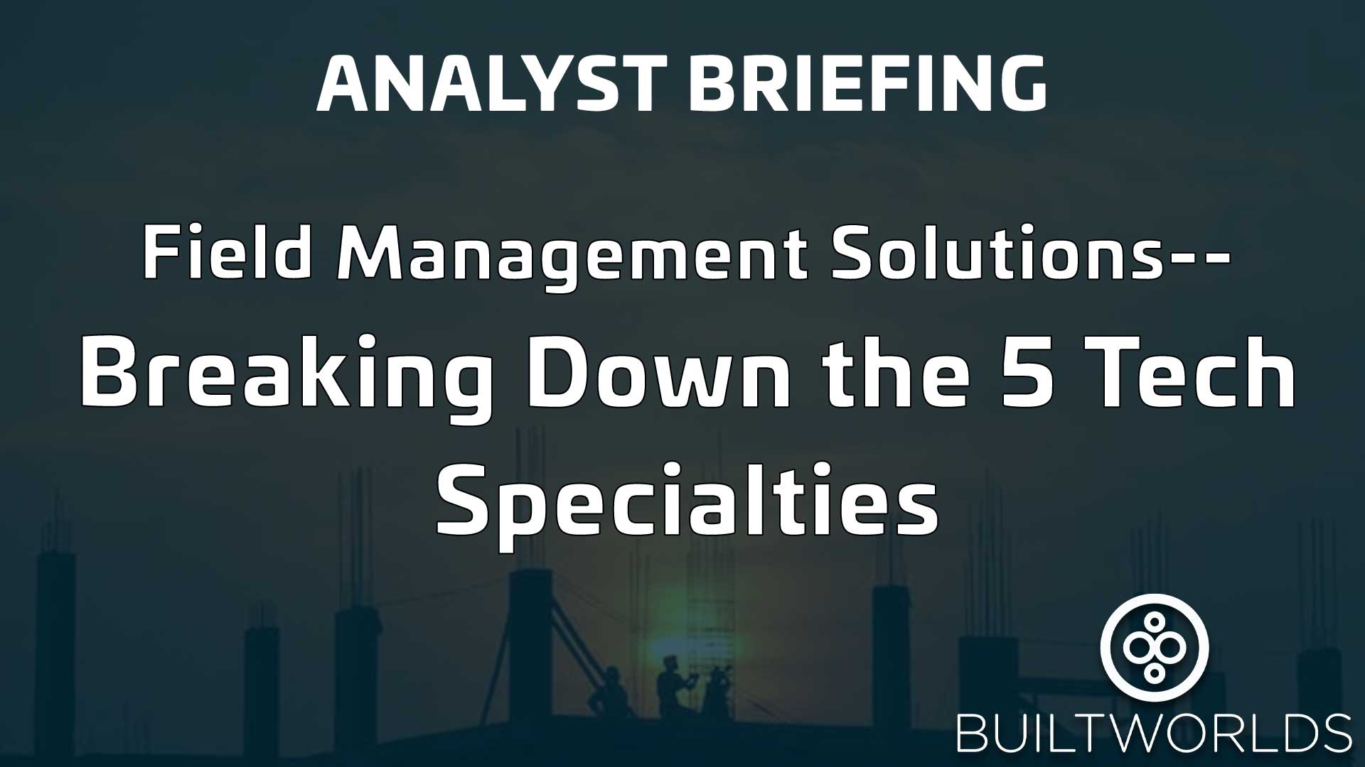 Breaking Down the 5 Tech Specialties Field Management Solutions