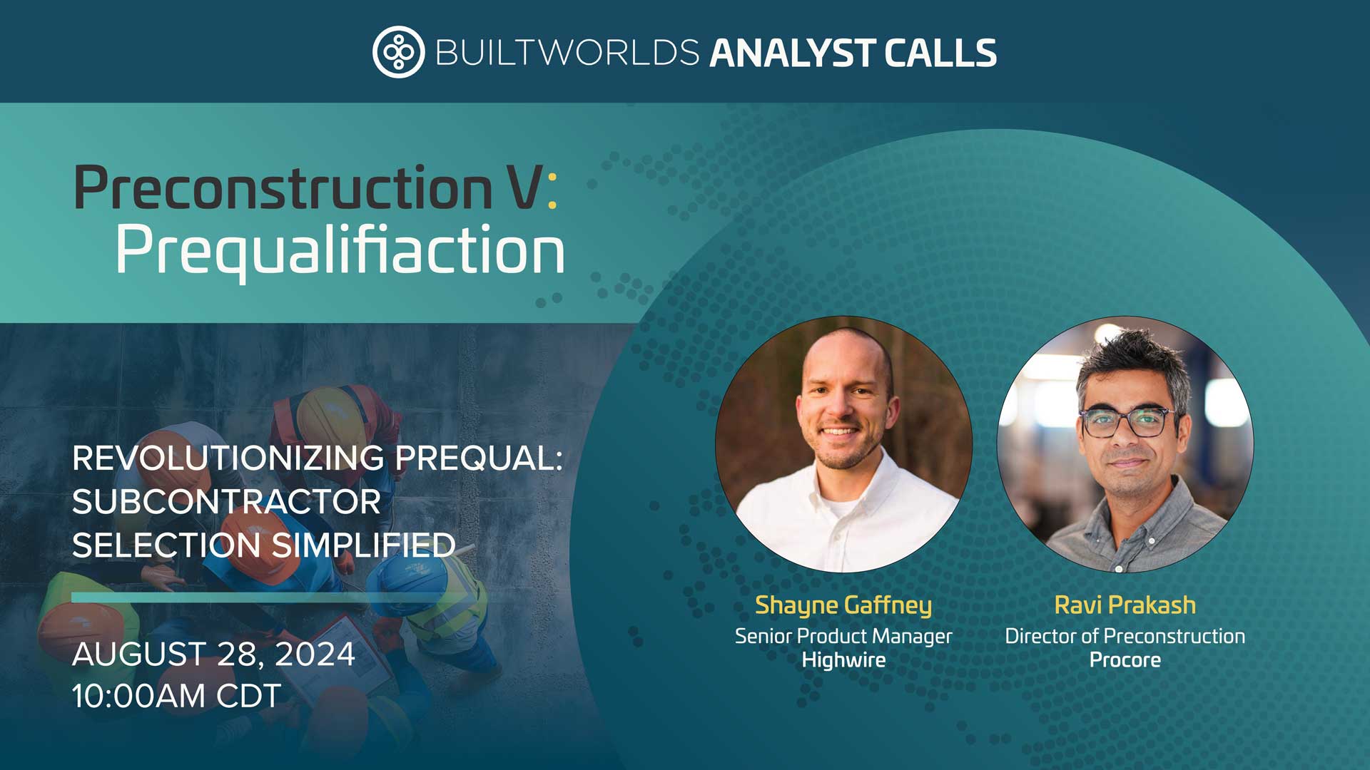8.28.2024 Analyst Call: Preconstruction V - Prequalification - BuiltWorlds