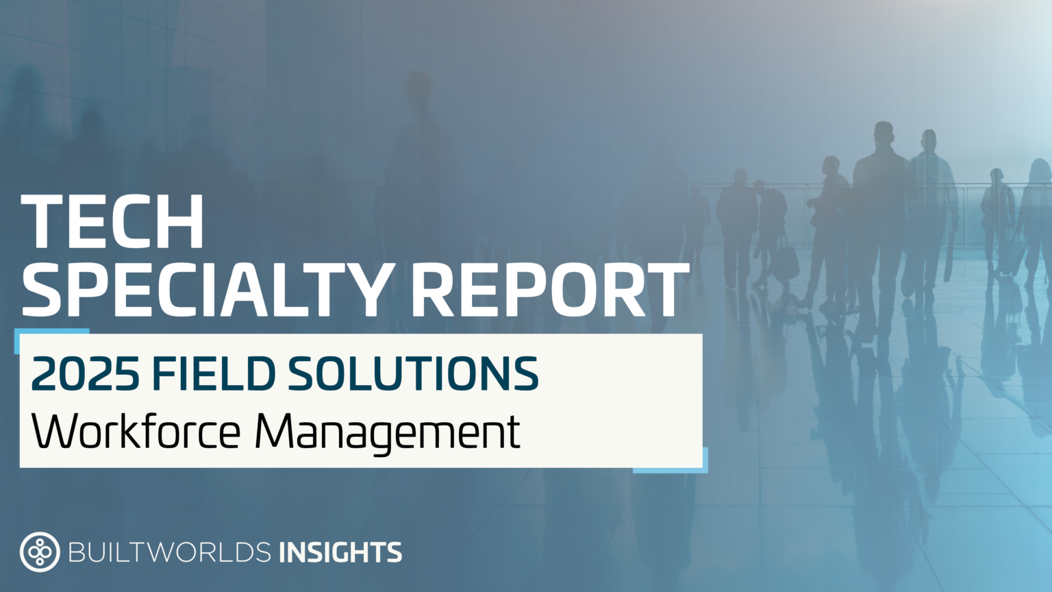 TopLists-2025FieldSolutions-TechSpecialtyandBuyersGuides-BuiltWorlds-1651591159.v17