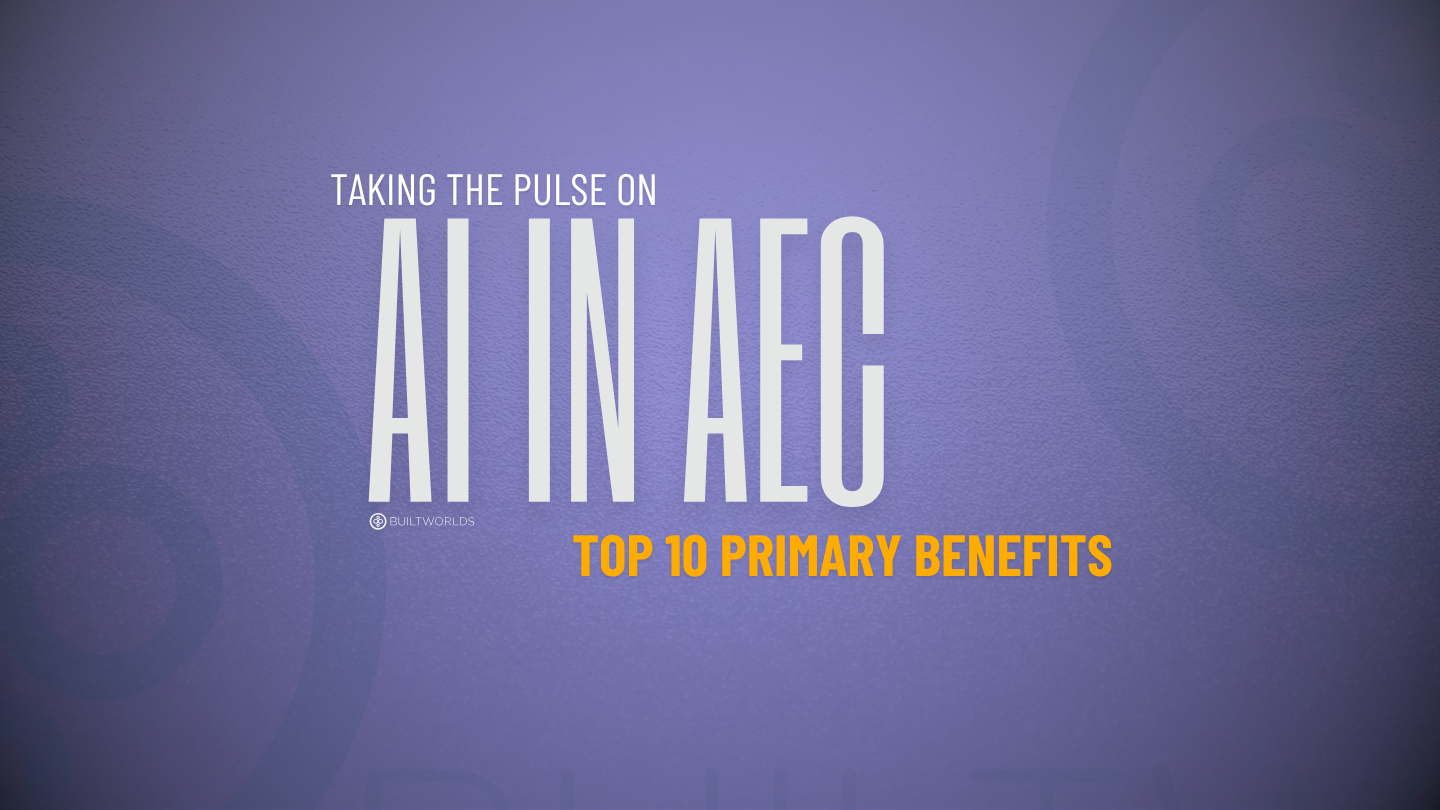 Contractors Share the Top 10 Primary Benefits of AI in Construction ...